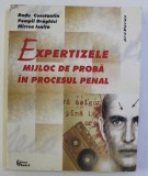EXPERTIZELE MIJLOC DE PROBA IN PROCESUL PENAL de RADU CONSTANTIN ...MIRCEA IONITA , 2000 , * DEDICATIE