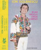 Caseta audio: Ion Dolanescu - M-am nascut langa Carpati ( Electrecord STC0031 ), Casete audio