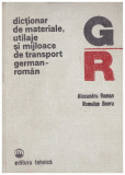 Alexandru Roman, Romulus Boeru - Dictionar de materiale, utilaje si mijloace de transport german-roman - 130577