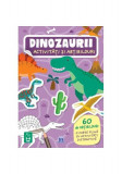 Dinozaurii. Activități și abțibilduri - Paperback - Irena Trevisan - Didactica Publishing House