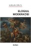 Elogiul Moderatiei - Aurelian Craiutu - Filosofie Politica