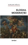 Elogiul Moderatiei - Aurelian Craiutu - Filosofie Politica