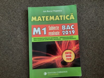 MATEMATICA GHID DE PREGATIRE BACALAUREAT IOAN BUCUR POPESCU 2019 M1 foto