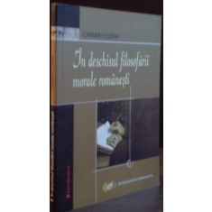 IN DESCHISUL FILOSOFARII MORALE ROMANESTI de CARMEN COZMA , 2008