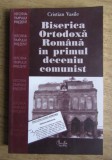 Biserica Ortodoxa Romana in primul deceniu comunist / Cristian Vasile