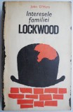 Cumpara ieftin Interesele familiei Lockwood - John O&#039;Hara (Roman Beletristica) Carte