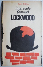 Interesele familiei Lockwood &amp;ndash; John O&amp;#039;Hara foto