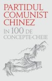 Cumpara ieftin Partidul Comunist Chinez in 100 de concepte-cheie/***