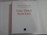 CELE DOUA ROMANII (Politici, discursuri, pozitionari 2001-2004) - ADRIAN NASTASE