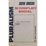 Pluralismul si conflict social - 1990 - Silviu Brucan (AQ153)