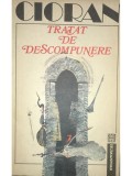 Emil Cioran - Tratat de descompunere (Editia: 1992), Humanitas