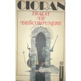 Emil Cioran - Tratat de descompunere (Editia: 1992)