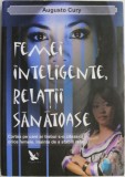 Carte "Femei inteligente, relatii sanatoase" - Augusto Cury, Beletristica