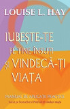 Iubeste-te pe tine insuti si vindeca-ti viata - louise l hay carte