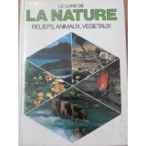 LE LIVRE DE LA NATURE. RELIEFS, ANIMAUX, VEGETAUX-GIORGIO P. PANINI-232923