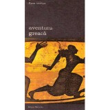 Pierre Leveque - Aventura greaca - Volumul II - - 136209