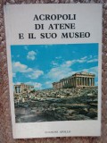 ACROPOLI DI ATENE E IL SUO MUSEO
