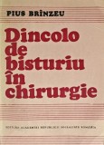 Dincolo de bisturiu in chirurgie - 1988 - Pius Brinzeu (F379)