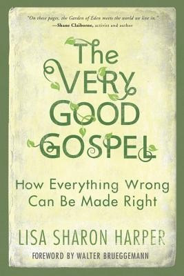 The Very Good Gospel: How Everything Wrong Can Be Made Right foto