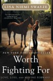 Worth Fighting for: Love, Loss, and Moving Forward