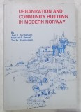 URBANIZATION AND COMMUNITY BUILDING IN MODERN NORWAY by JOEL S. TORSTENSON ...TOR FR. RASMUSSEN , 1985