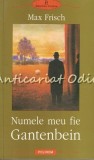 Cumpara ieftin Numele Meu Fie Gantenbein - Max Frisch, Polirom, 2003, Roman, Beletristica