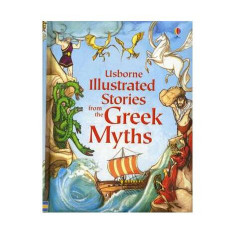 Illustrated Stories from the Greek Myths - Paperback brosat - *** - Usborne Publishing