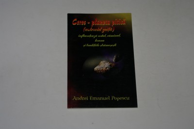 Ceres planeta pitica - influenteaza rodul caminul hrana si traditiile Popescu foto