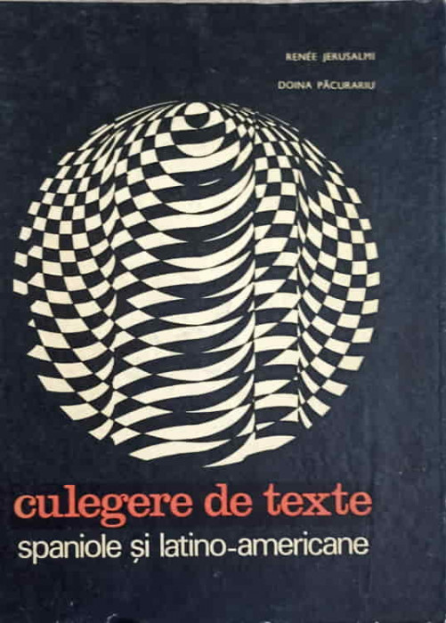 CULEGERE DE TEXTE SPANIOLE SI LATINO-AMERICANE-RENE JERUSALMI, DOINA PACURARIU-242959