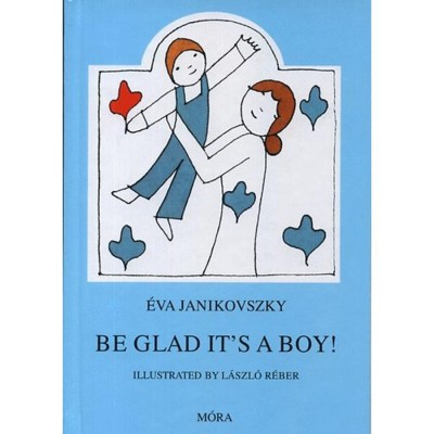 Be glad it&amp;#039;s a boy! - Janikovszky &amp;Eacute;va foto