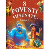 8 Povesti Minunate Cartea 3, - Editura Flamingo