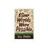 Other Worlds Were Possible