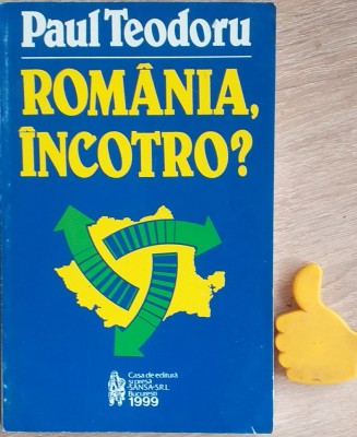 Paul Teodoru - Romania, incotro? foto