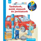 Tankolunk, aut&oacute;t mosunk &eacute;s jav&iacute;ttatunk - Mit? Mi&eacute;rt? Hogyan? Mini 73. - Frauke Nahrgang