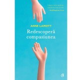 Redescopera compasiunea - Anne Lamott