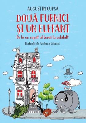 Doua Furnici si Un Elefant, Augustin Cupsa - Editura Humanitas foto