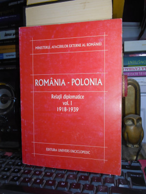 ROMANIA - POLONIA : RELATII DIPLOMATICE * VOL. 1 ( 1918 - 1939 ) , 2003 # foto