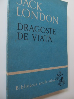 Dragoste de viata - Jack London foto