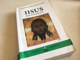 IISUS NECUNOSCUT Vol.1 - Dmitri Merejkovski, Antheros 1999, Crestinism, religioase