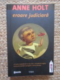 Eroare Judiciara - Anne Holt, 2011, 359 pagini - Roman Politist, Thriller