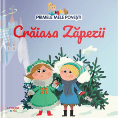 Primele mele povesti. Craiasa Zapezii