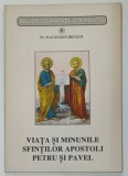 VIATA SI MINUNILE SFINTILOR APOSTOLI PETRU SI PAVEL de EUGEN DRAGOI , 1993
