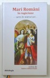 MARI ROMANI IN RUGACIUNE , CARTE DE MARTURISIRI , culese de ANDREI APREOTESEI , 2023