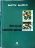 Finantele Intreprinderii - Dumitru Bucataru, Editura Junimea, 2007, 285 pagini, Carte Economie