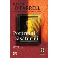 Portretul casatoriei &ndash; Maggie O&#039;Farrell