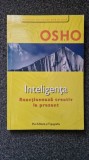 INTELIGENTA. Reactioneaza creativ la prezent - Osho