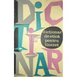 Ovidiu Trasnea (coord.) - Dictionar de etica pentru tineret (Editia: 1969)