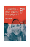 10 paşi pentru a deveni un părinte (aproape) perfect - Paperback brosat - Mary Ellen Renna - Trei