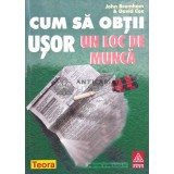 Cum sa obtii usor un loc de munca - 2000 - John Bramham (L74)
