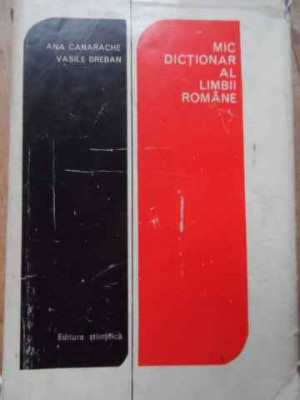 Mic Dictionar Al Limbii Romane - Ana Canarache Vasile Breban ,520315 foto